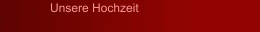 Unsere Hochzeit